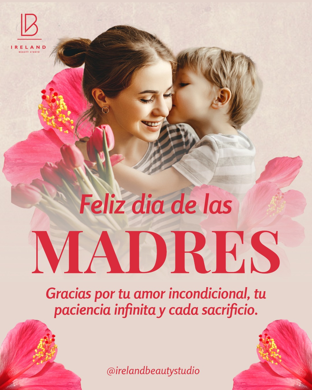 🌸 En Ireland Beauty Studio te deseamos un hermoso Día de las Madres 💖Hoy celebramos su amor, fuerza y dedicación. ¡Gracias por todo lo que hacen!
#10demayo #diadelasmadres2026  #díadelasmadres #mothersday